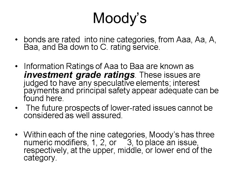 Moody’s bonds are rated  into nine categories, from Aaa, Aa, A, Baa, and